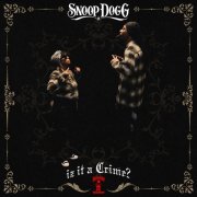 Snoop Dogg - Iz It a Crime? (2025) [Hi-Res]