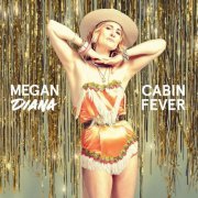 Megan Diana - Cabin Fever (2023)