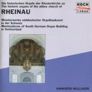 Annerös Hulliger - Rheinau: Die Historischen Orgeln (1996)