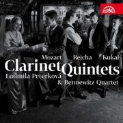 Ludmila Peterková, Bennewitz Quartet - Mozart, Rejcha & Kukal: Clarinet Quintets (2011)