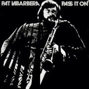 Pat LaBarbera - Pass It On (1976/2021)