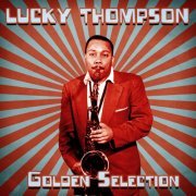 Lucky Thompson - Golden Selection (Remastered) (2021)