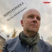 The New Helsinki Quartet - Seppo Pohjola: String Quartets Nos. 5-7 (2023)