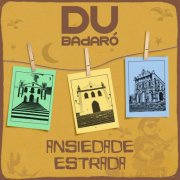 Du Badaró - Ansiedade Estrada (2024) Hi-Res