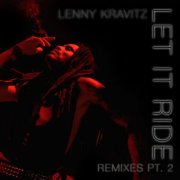 Lenny Kravitz - Let It Ride Remixes, Pt. 2 (2025) [Hi-Res]
