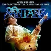 Santana - Guitar Heaven: The Greatest Guitar Classics Of All Time (2010)