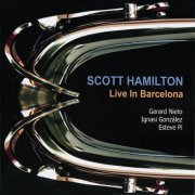 Scott Hamilton - Live In Barcelona (2017) flac