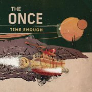 The Once - Time Enough (2018)