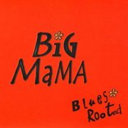 Big Mama - Blues Rooted (2008)