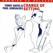 Tubby Hayes & Paul Gonsalves - Change of Setting (1965)