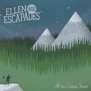 Ellen & The Escapades - All the Crooked Scenes (2012)