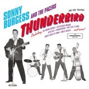 Sonny Burgess & The Pacers - Thunderbird: 1956 - 1959 Recordings (2016)