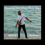 Mekiel Reuben - Chances Are What They Are (2020)