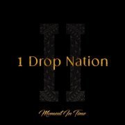 1 Drop Nation - Moment In Time (2023) [Hi-Res]