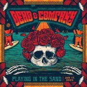 Dead & Company - Live at Playing In The Sand, Cancún, Mexico 1/17/23 (2023)