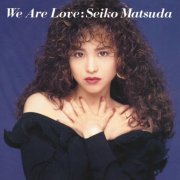 Seiko Matsuda - We Are Love (2015) Hi-Res