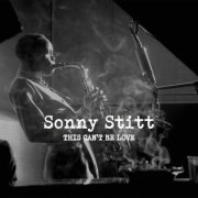 Sonny Stitt - This Can't Be Love (Remastered) (2025) [Hi-Res]