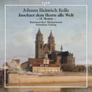Kammerchor Michaelstein, Sebastian Goering - Rolle: Jauchzet dem Herrn alle Welt (2015)