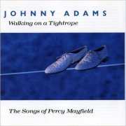 Johnny Adams - Walking On A Tightrope: The Songs Of Percy Mayfield (1989) [CD Rip]