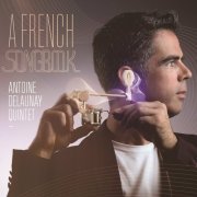 Antoine Delaunay Quintet - A french songbook (2024)