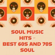 VA - Soul Music Hits - Best 60s and 70s Soul (2025)