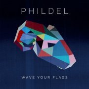 Phildel - Wave Your Flags (2019)