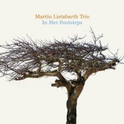 Martin Listabarth Trio - In Her Footsteps (2026) [Hi-Res]