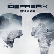 Eisfabrik - Götter in Weiss (2023) Hi-Res