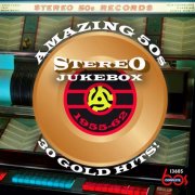 Various - Amazing 50s Stereo Jukebox 1955-62: 30 Gold Hits (2018)