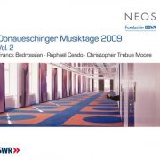 Franck Bedrossian, Raphaël Cendo, Christopher Trebue Moore – Donaueschinger Musiktage 2009, Vol. 2 (2011)