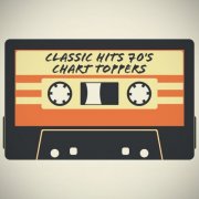 VA - Classic Hits 70's Chart Toppers (2025)