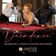 VA - Decadence - Celebrating 10 Years of Quantize Recordings (Compiled & Mixed by DJ Spen) (2022)