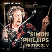 Simon Phillips - Protocol V: Studio Live Session, Vol. 2 (2025) [Hi-Res]