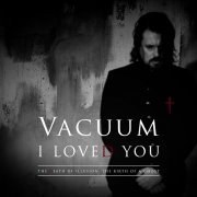 Vacuum - I Loved You (EP) (2012)