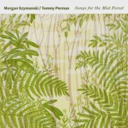 Morgan Szymanski, Tommy Perman - Songs for the Mist Forest (2025) [Hi-Res]