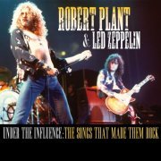 VA - Robert Plant & Led Zeppelin - Under the Influence: The Songs That Made Them Rock (2014)