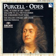 The English Concert, Trevor Pinnock - Purcell: Odes "Come, ye sons"; " Welcome to all"; "Of old, when heroes" (1989)