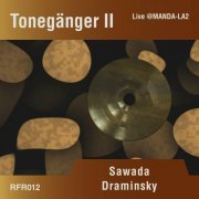 TONEGÄNGER - TONEGÄNGER II (Live @MANDA-LA2) (2023)