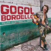 Gogol Bordello - Trans-Continental Hustle (2010)