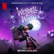 Bruno Coulais - Wendell & Wild (Soundtrack from the Netflix Film) (2022) [Hi-Res]