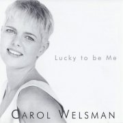 Carol Welsman - Lucky to Be Me (2014) Lossless