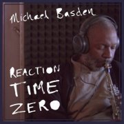 Michael Basden - Reaction Time Zero (2021)
