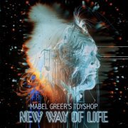 Mabel Greer's Toyshop - New Way Of Life (2015) FLAC