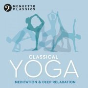 VA - Classical Yoga: Meditation & Deep Relaxation (2020)