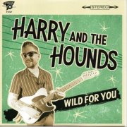 Harry and the Hounds - Wild for You (2023)