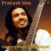 Prakash Slim - Country Blues From Nepal (2022)