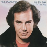 Neil Diamond - On The Way To The Sky (1981) [2016]