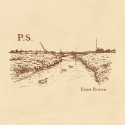 Trent Brown - P.S. (2026)