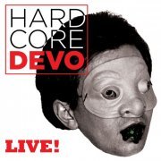 Devo - Hardcore Live (2015)