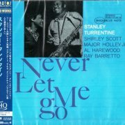 Stanley Turrentine - Never Let Me Go (2019) [UHQCD]